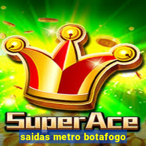 saidas metro botafogo